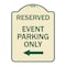Signmission Event Parking Only With Left Arrow Heavy-Gauge Aluminum Architectural Sign, 24" x 18", TG-1824-24070 A-DES-TG-1824-24070 - alternate 1